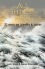 Image for All Things New : 30 Days on Identity &amp; Issues