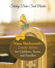 Image for Nana Shirleyruth&#39;s Lovely Stories for Children, Teens, and Families : Volume 1