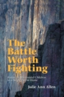 Image for The Battle Worth Fighting : Raising Faith Guided Children in a Single Parent Home