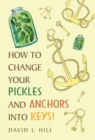 Image for How to Change Your Pickles and Anchors into Keys!