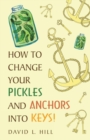 Image for How to Change Your Pickles and Anchors into Keys!