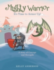 Image for Mighty Warrior : It&#39;s Time to Armor Up!