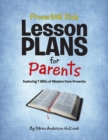 Image for Proverbial Kids Lesson Plans for Parents : Featuring 7 Abcs of Wisdom from Proverbs