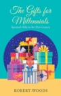 Image for The Gifts for Millennials : Spiritual Gifts in the 21St Century