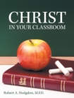 Image for Christ in Your Classroom