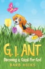 Image for G. I. Ant : Becoming a Giant for God