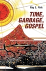 Image for Time, Garbage, Gospel