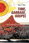 Image for Time, Garbage, Gospel