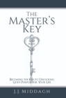 Image for The Master&#39;s Key : Becoming the Key to Unlocking God&#39;s Purpose for Your Life