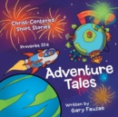 Image for Adventure Tales : Christ-Centered Short Stories