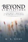Image for Beyond Limitations : The Secret of Ruth&#39;s and Rahab&#39;s Visions