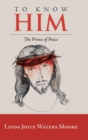 Image for To Know Him : The Prince of Peace