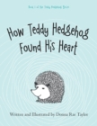Image for How Teddy Hedgehog Found His Heart