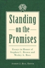 Image for Standing on the Promises : Essays in Honor of Stephen C. Brown and Wesley A. Ross