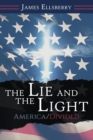 Image for The Lie and the Light : America/Divided