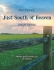Image for Just South of Heaven : Meet Me Here