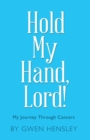 Image for Hold My Hand, Lord! : My Journey Through Cancers