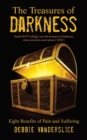 Image for The Treasures of Darkness : Eight Benefits of Pain and Suffering