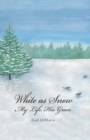 Image for White as Snow : My Life, His Grace