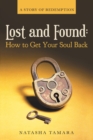 Image for Lost and Found: How to Get Your Soul Back: A Story of Redemption
