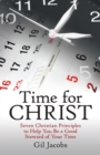 Image for Time for Christ : Seven Christian Principles to Help You Be a Good Steward of Your Time
