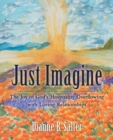 Image for Just Imagine : The Joy of God&#39;s Hospitality Overflowing with Loving Relationships