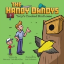 Image for The Handy Dandys : Toby&#39;s Crooked Birdhouse