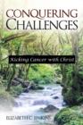 Image for Conquering Challenges : Kicking Cancer with Christ