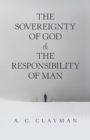 Image for The Sovereignty of God &amp; the Responsibility of Man