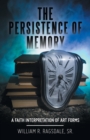 Image for The Persistence of Memory : A Faith Interpretation of Art Forms
