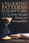 Image for Unlocking Patterns in Scripture from Ancient History to Armageddon