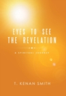 Image for Eyes to See the Revelation : A Spiritual Journey