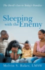 Image for Sleeping with the Enemy : The Devil&#39;s Lies to Today&#39;s Families