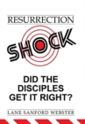 Image for Resurrection Shock : Did the Disciples Get It Right?