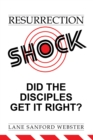 Image for Resurrection Shock: Did the Disciples Get It Right?