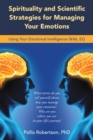 Image for Spirituality and Scientific Strategies for Managing Your Emotions: Using Your Emotional Intelligence Skills, Eq