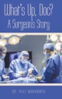 Image for What&#39;s Up, Doc? a Surgeon&#39;s Story