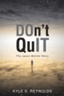 Image for Don&#39;t Quit : The Jason Merkle Story