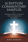 Image for Scripture Commentary Sampler : Anthology of Scripture Commentaries Selected and Supplemented by a Layman