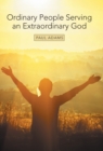 Image for Ordinary People Serving an Extraordinary God