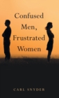 Image for Confused Men, Frustrated Women