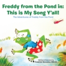 Image for Freddy from the Pond In: This Is My Song Y&#39;All!: The Adventures of Freddy from the Pond