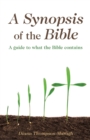 Image for A Synopsis of the Bible : A Guide to What the Bible Contains