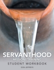 Image for Servanthood Missions Training : Student Workbook