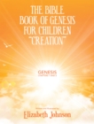 Image for Bible Book of Genesis for Children &quot;Creation&quot;: Genesis Chapters 1 and 2