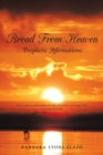 Image for Bread from Heaven : Prophetic Affirmations