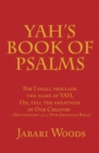 Image for Yah&#39;s Book of Psalms: For I Shall Proclaim the Name of Yah, Oh, Tell the Greatness of Our Creator! -deuteronomy 32:3 (New Jerusalem Bible)