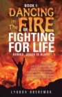 Image for Book 1: Dancing in the Fire or Fighting for Life: A True Story About a Living God