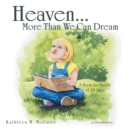 Image for Heaven...More Than We Can Dream : A Book for People of All Ages
