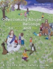 Image for Overcoming Abuse : My Body Belongs to God and Me: A Child&#39;s Body Safety Guide
